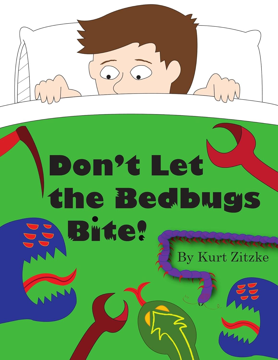 Don't Let the Bedbugs Bite! Kindle edition by Zitzke, Kurt. Children