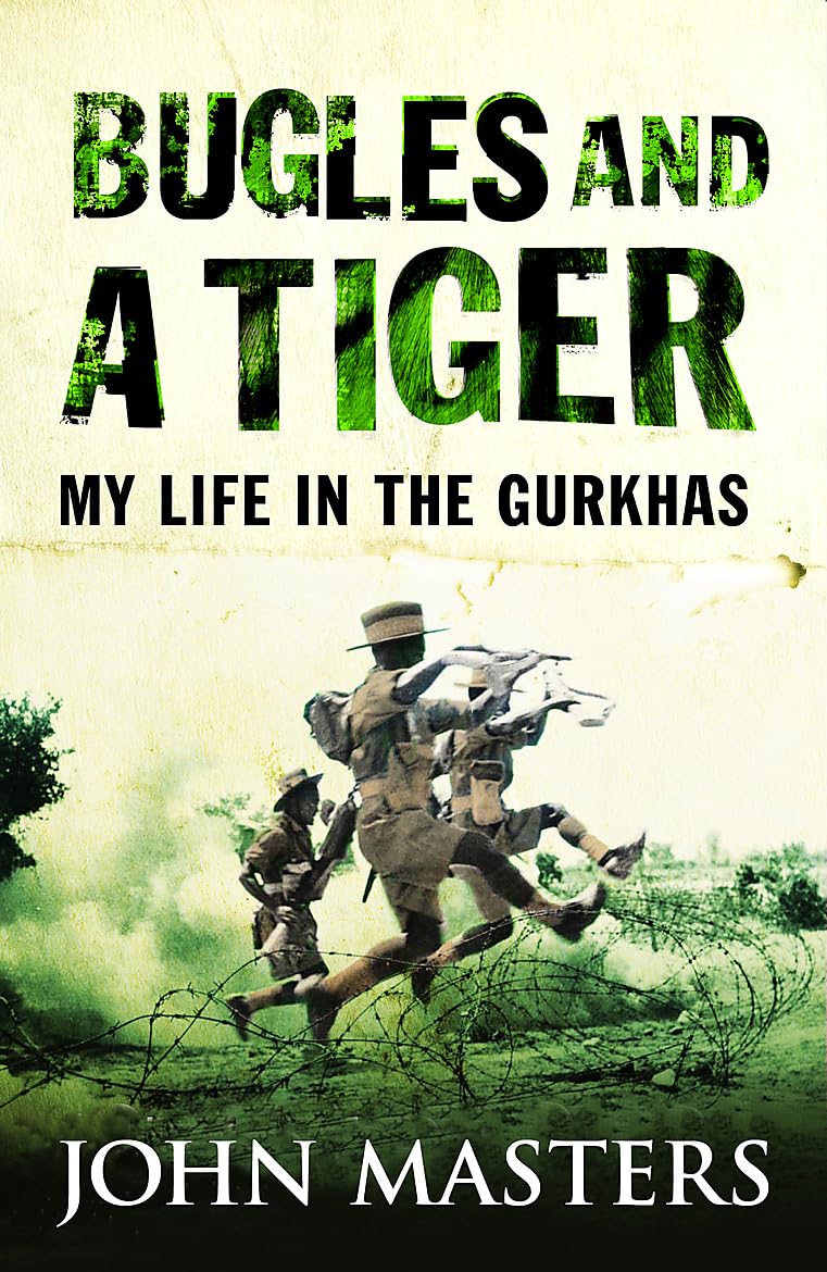 Bugles and a Tiger My Life in the Gurkhas Cassell  by John Masters PAPERBACK