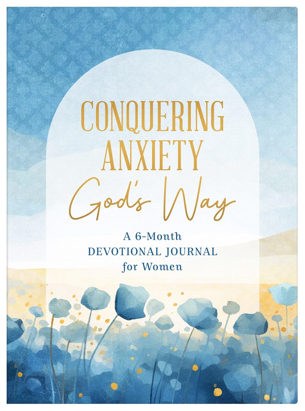 Conquering Anxiety Gods Way