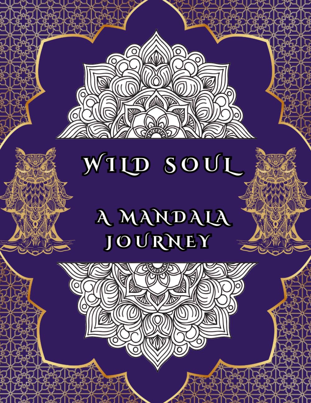 Wild Soul: Mandala Coloring Journey for Adults with Stress Relieving Designs of Animals and Magical Creatures