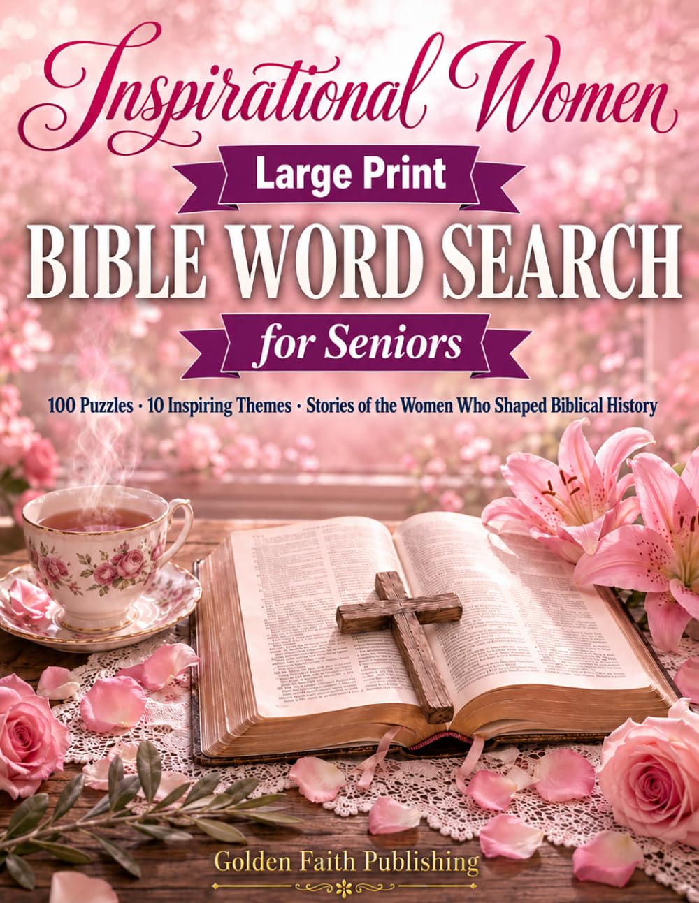 Inspirational Women of the Bible Large Print Bible Word Search for Seniors: 100 Puzzles & Stories of the Women Who Shaped Biblical History | Faith, Courage, Wisdom, Redemption & More