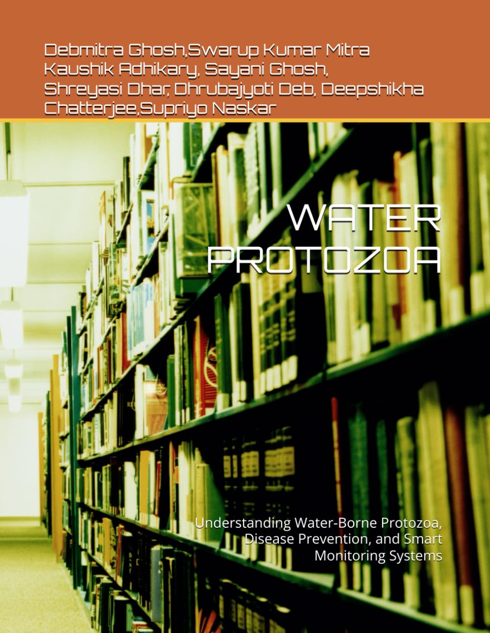 WATER PROTOZOA: Understanding Water-Borne Protozoa, Disease Prevention, and Smart Monitoring Systems