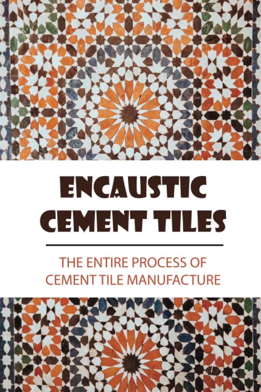Encaustic Cement Tiles: The Entire Process Of Cement Tile Manufacture