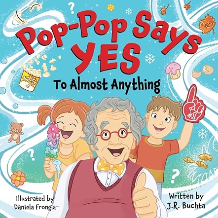 Pop-Pop Says Yes To Almost Anything