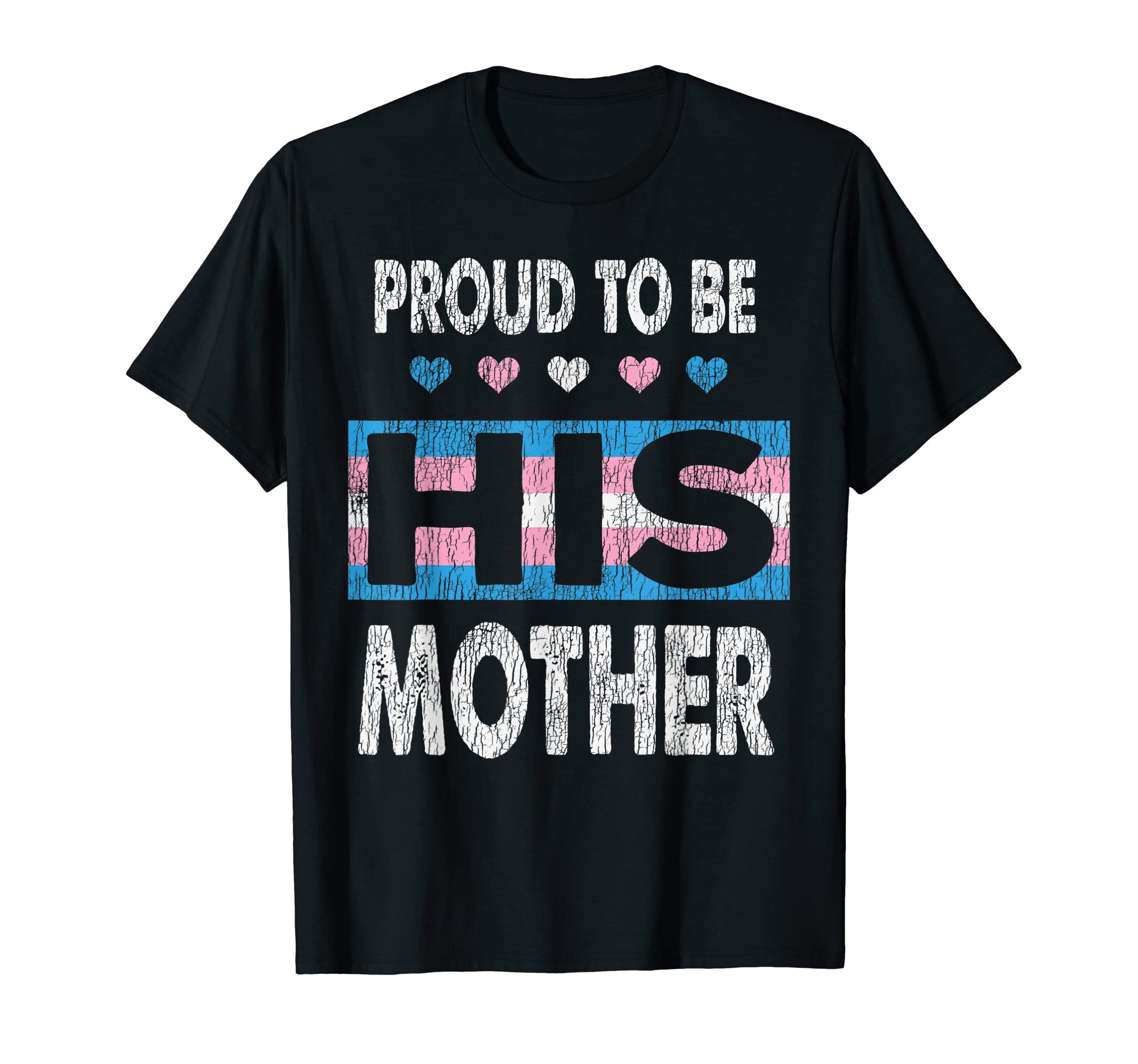 LGBT Pride Community.USAProud To Be His Mother Mom Son Transgender Pride Gay LGBTQ T-Shirt