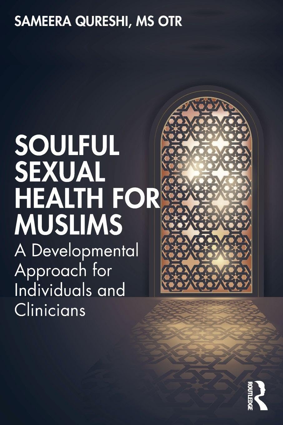 Soulful Sexual Health for Muslims: A Developmental Approach for Individuals and Clinicians