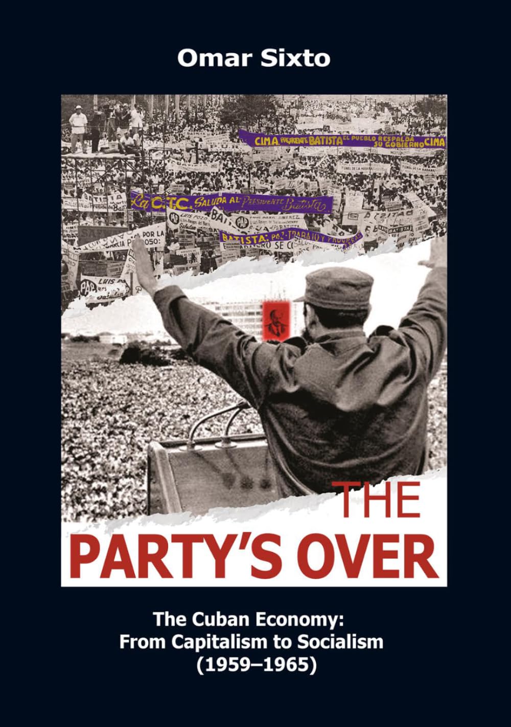 The Party's Over: The Cuban Economy: From Capitalism to Socialism (1959–1965)