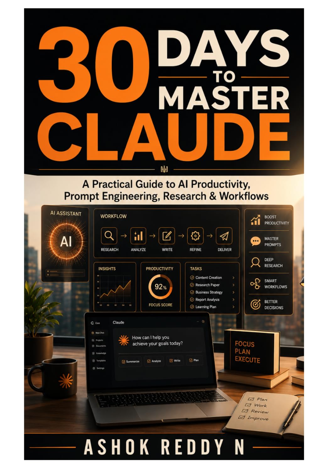 30 Days to Master Claude: A Practical Guide to AI Productivity, Prompt Engineering, Research & Workflows