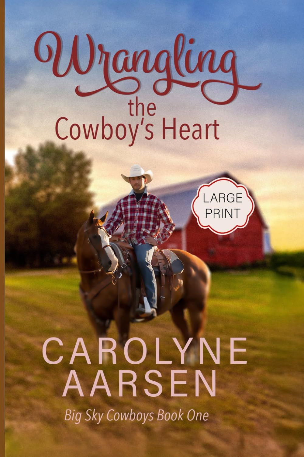Wrangling the Cowboy's Heart Large Print: Sweet and Clean Christian Romance (Big Sky Cowboys)