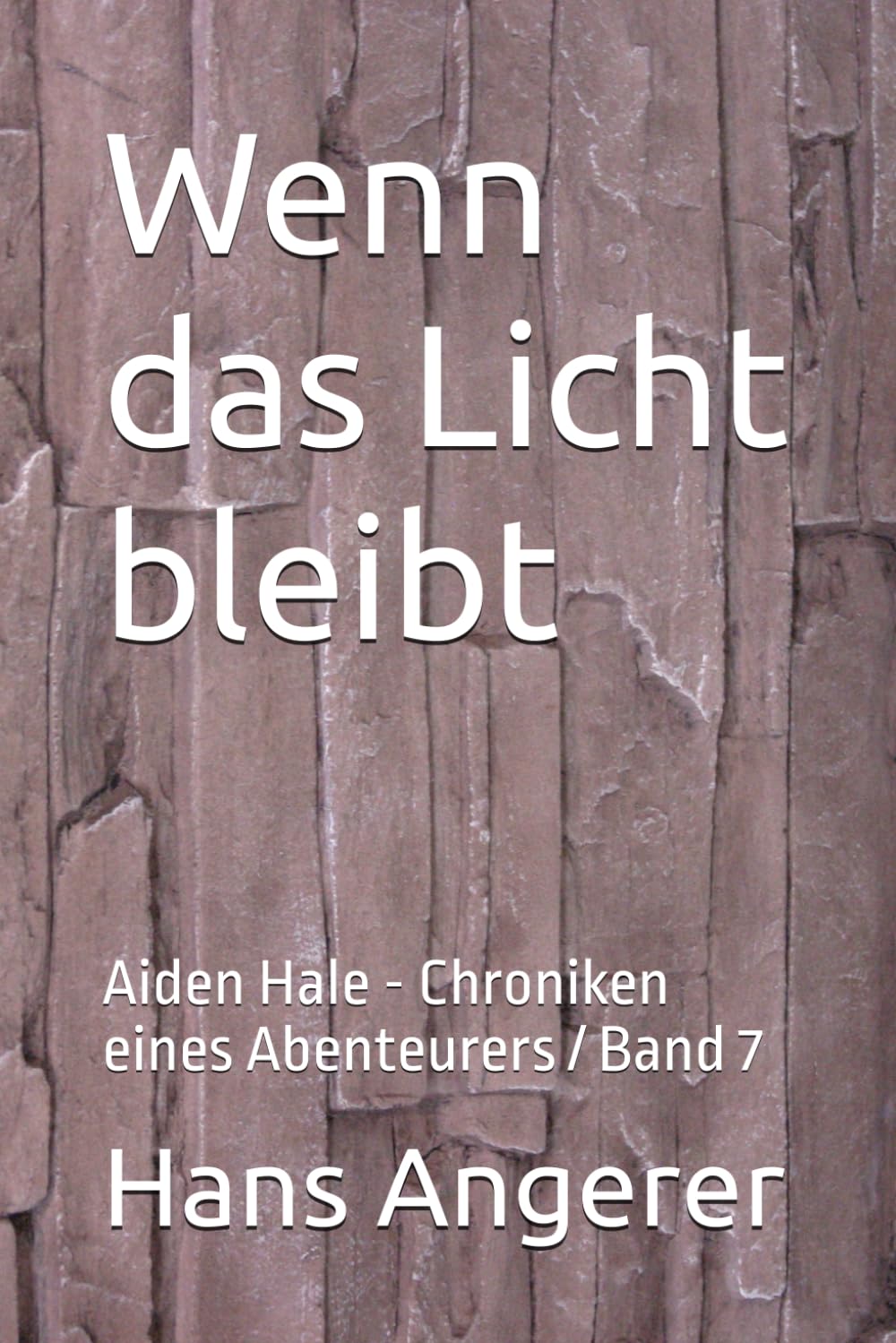 Wenn das Licht bleibt: Aiden Hale - Chroniken eines Abenteurers