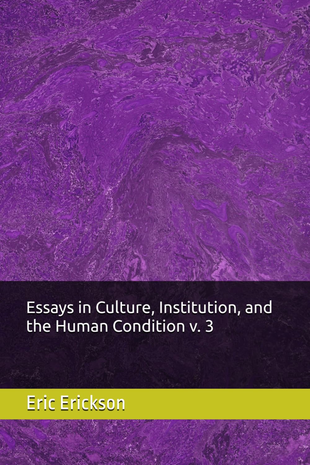 Essays in Culture, Institution, and the Human Condition