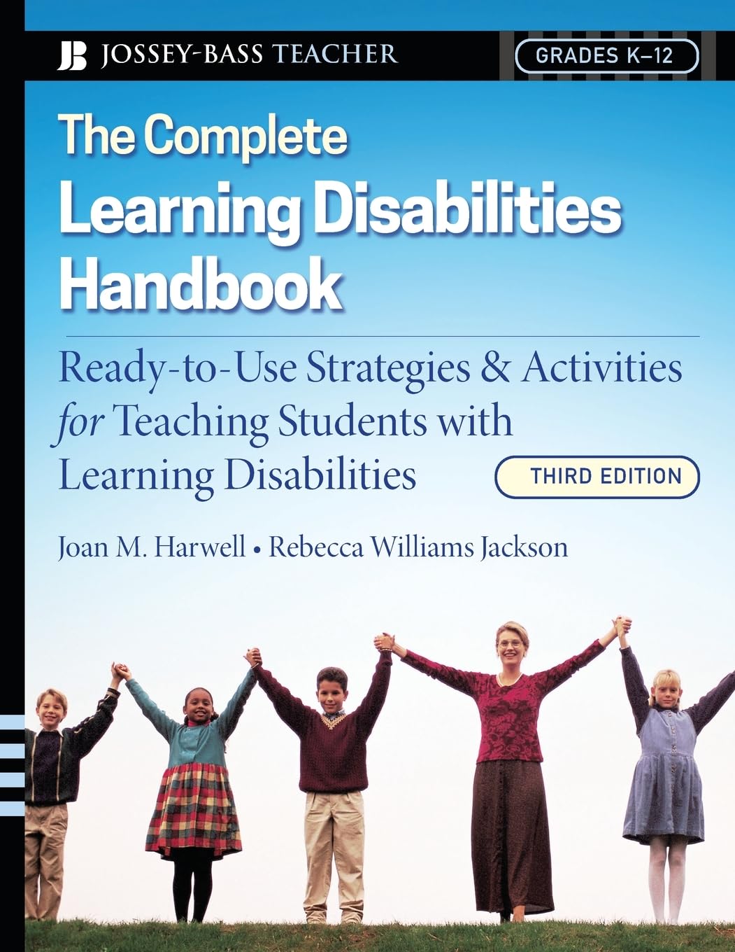 The Complete Learning Disabilities Handbook: Ready-to-Use Strategies and Activities for Teaching Students with Learning Disabilities
