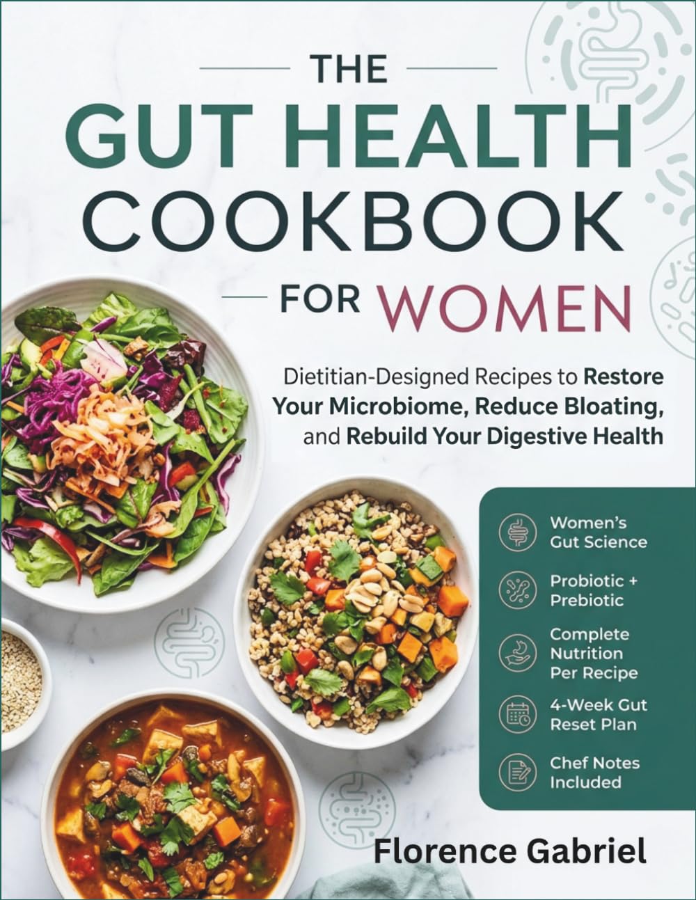 THE GUT HEALTH COOKBOOK FOR WOMEN: Dietitian-Designed Recipes to Restore Your Microbiome, Reduce Bloating, and Rebuild Your Digestive Health