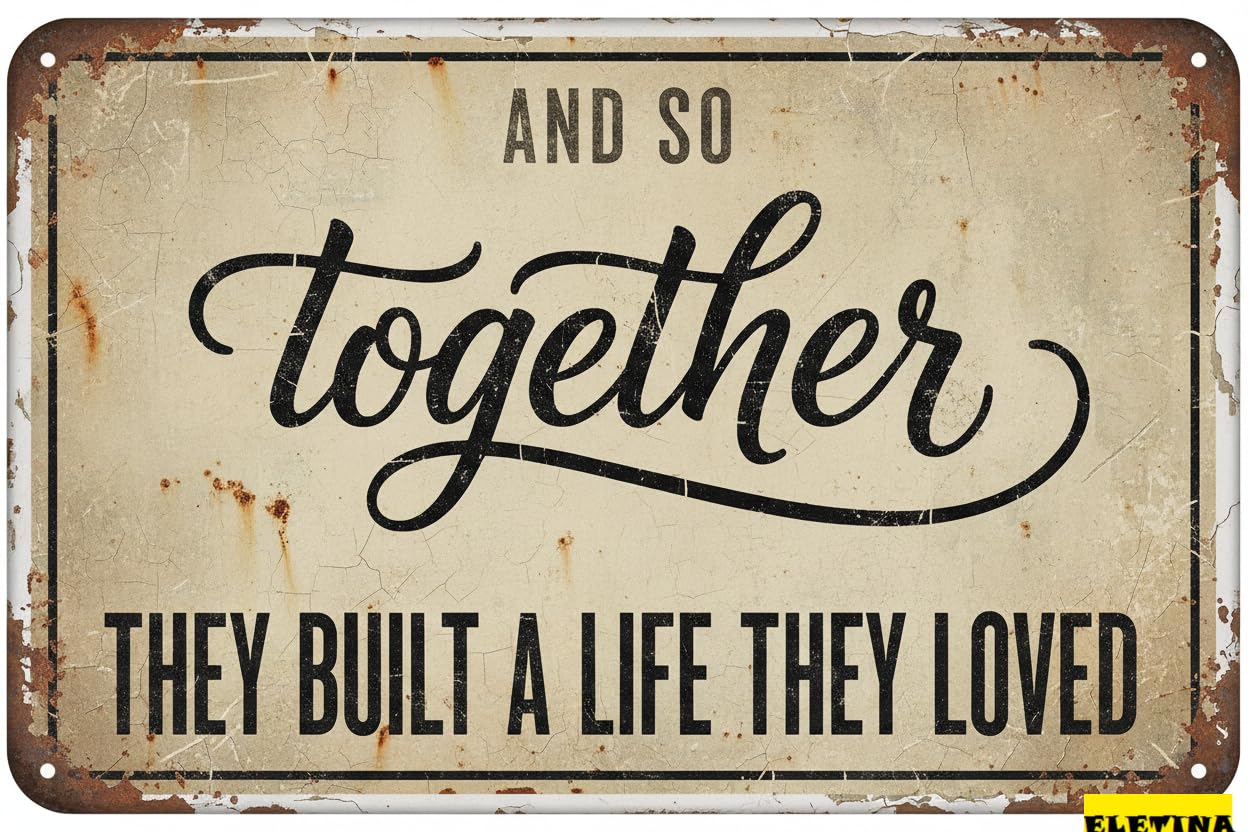 Vintage Metal Tin Sign for Man Cave Together They Built A Life They Loved En Wall, 8x12 Inch, Plaque The Home Love Decorations