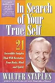 In Search of Your True Self: 21 Incredible Insights That Will Revitalize Your Body, Mind, and Spirit