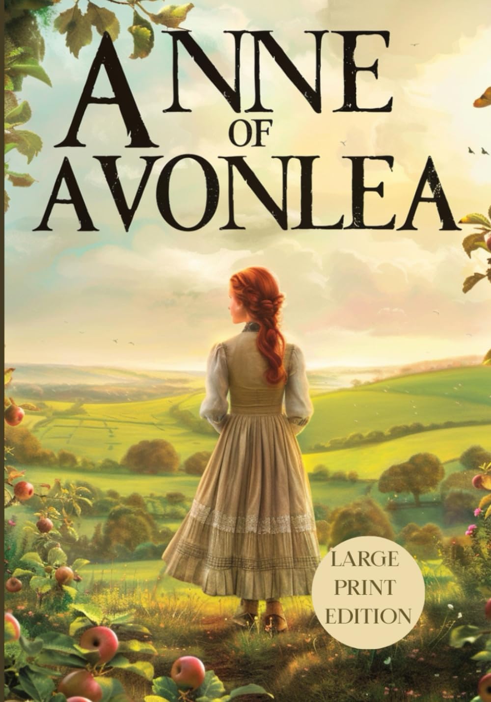 ANNE OF AVONLEA (LARGE PRINT EDITION): A Majestic Journey of a Young Soul Through a World of Dreams, Trials, and Discoveries”