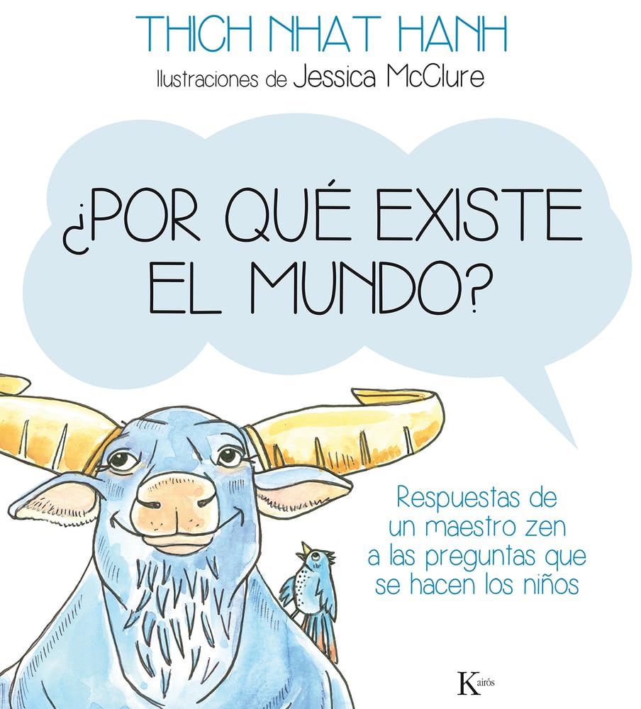 ¿Por Qué Existe El Mundo?: Respuestas de Un Maestro Zen a Las Preguntas Que Se Hacen Los Niños (Infantil)