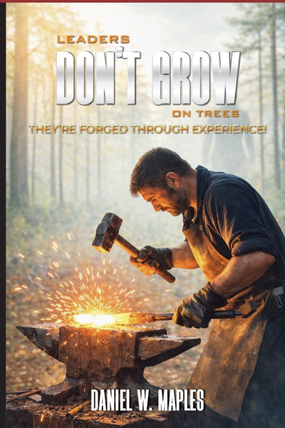 Leaders Don't Grow on Trees: They're Forged Through Experience