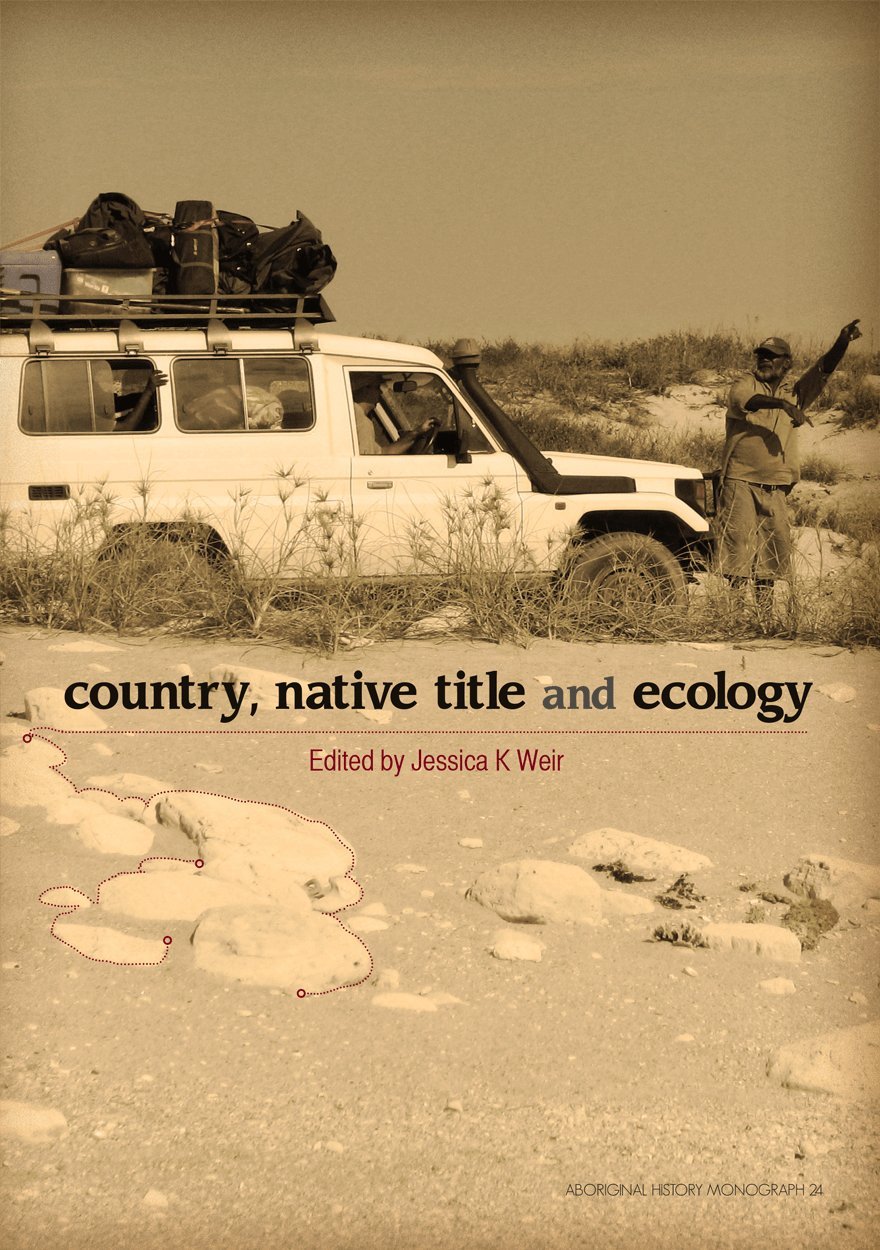 Buy Country, Native Title and Ecology (Aboriginal History Monographs) โ BookShops.in