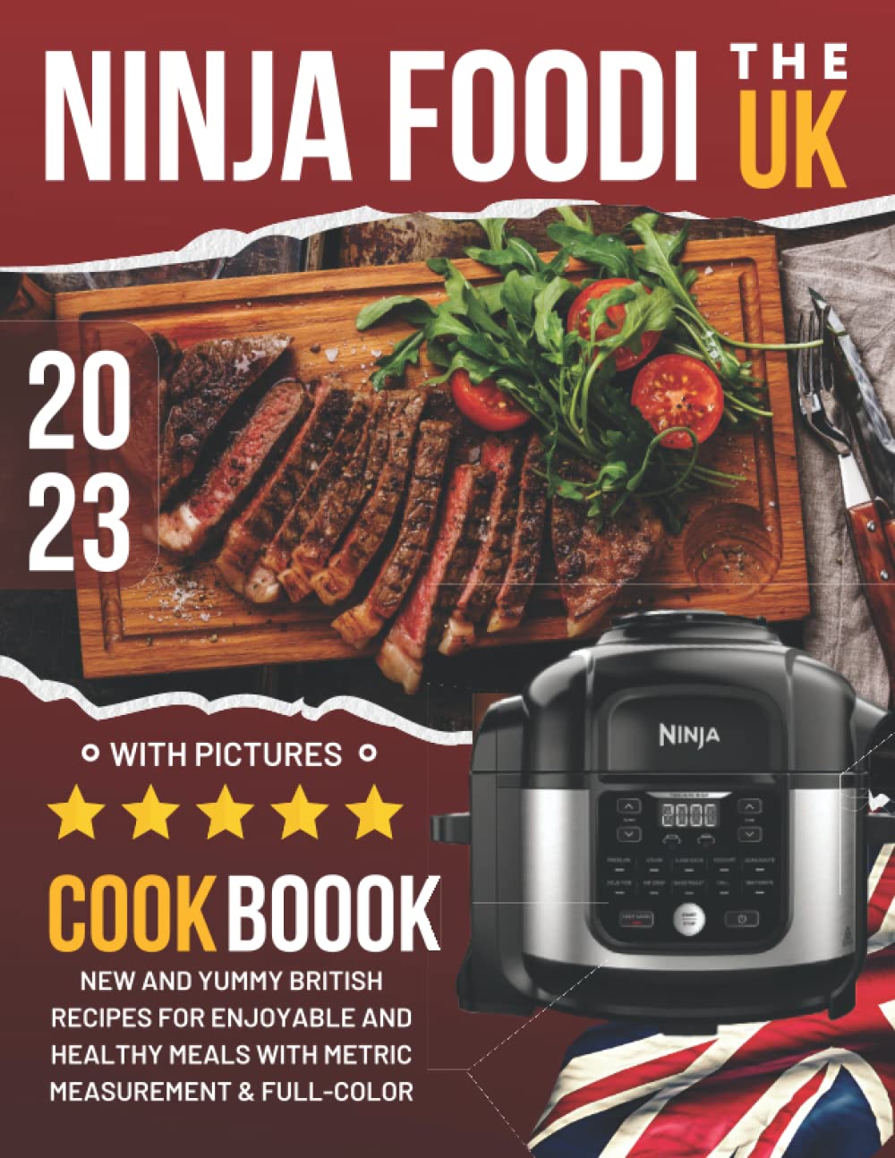 The UK Ninja Foodi Cookbook With Pictures New and Yummy British