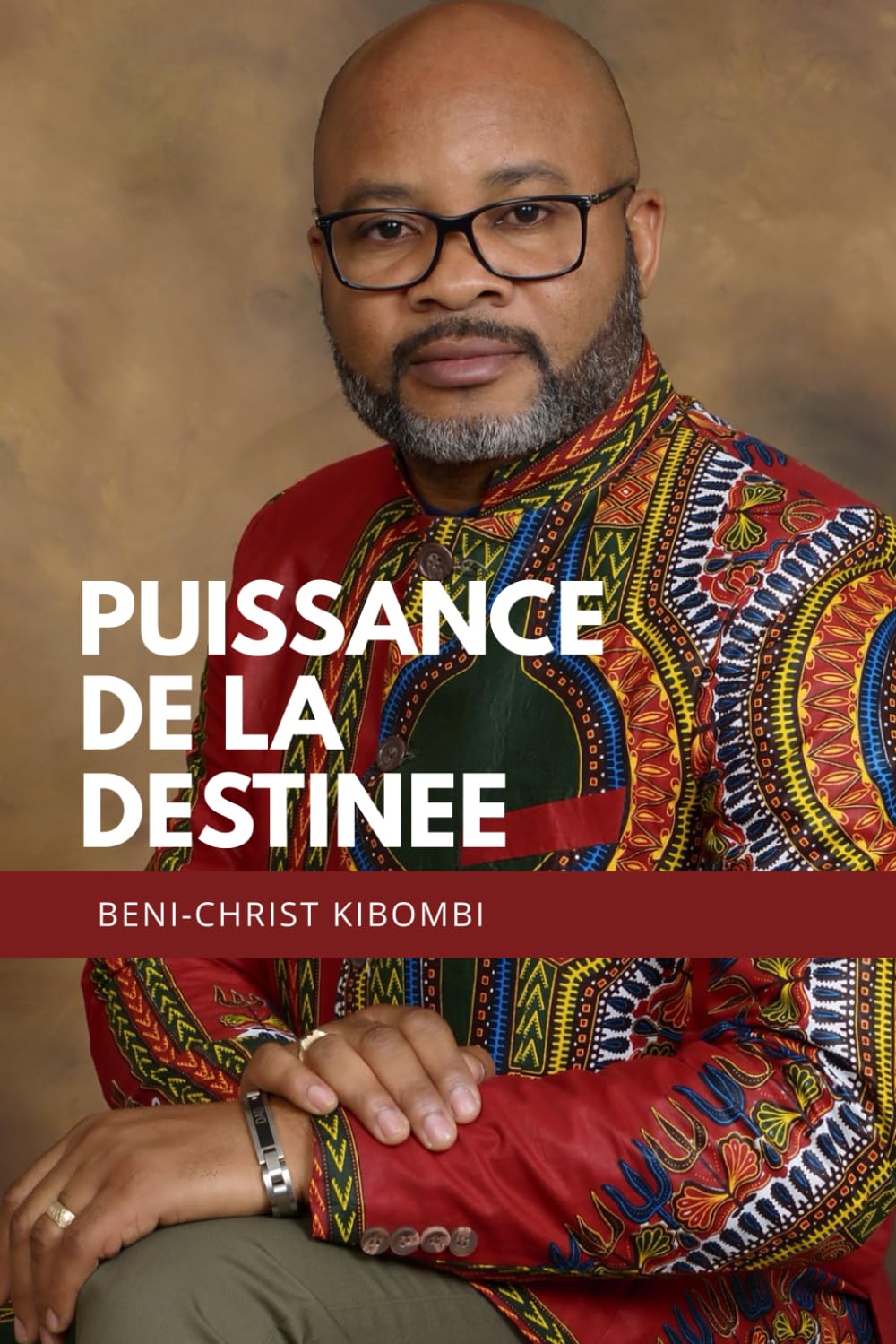 LA PUISSANCE DE LA DESTINÉE: Accroche-toi à ton destin et deviens ce que Dieu veut que tu sois
