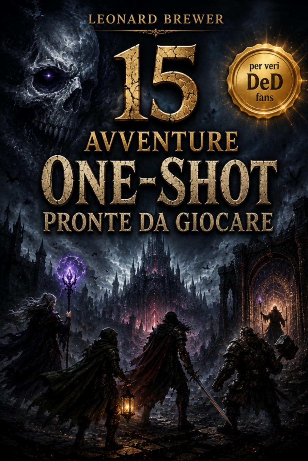 15 Avventure One-Shot Pronte da Giocare per la 5a Edizione – Missioni Dark Fantasy, Horror, Mistero, Investigazione e Dungeon Crawl con PNG ... Dungeon Master e Giocatori di RPG da Tavolo