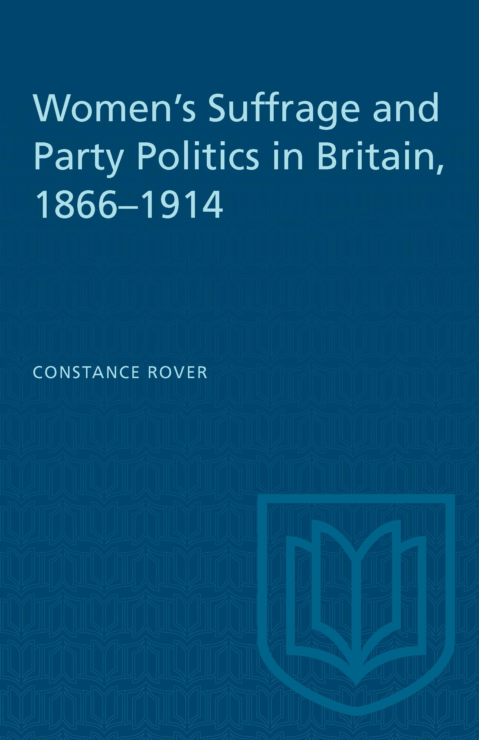 Women's Suffrage and Party Politics in Britain, 1866-1914 (Herit