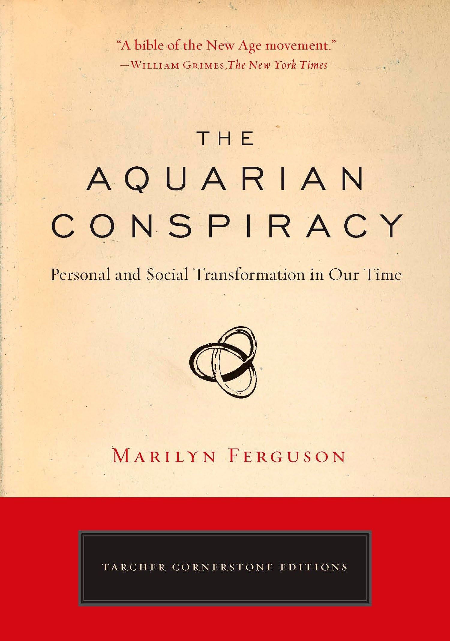 The Aquarian Conspiracy: Personal and Social Transformation in Our Time (Cornerstone Editions)