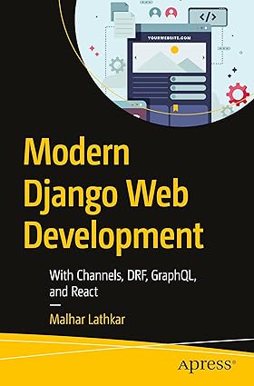 Modern Django Web Development: With Channels, DRF, GraphQL, and React book cover