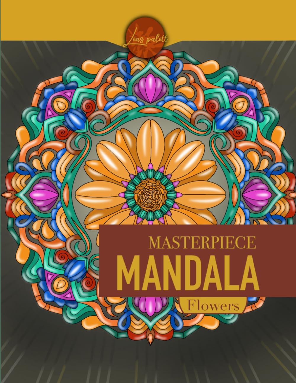 Masterpiece Mandala Flowers coloring book: Mandala coloring book (Masterpiece Mandala coloring book)