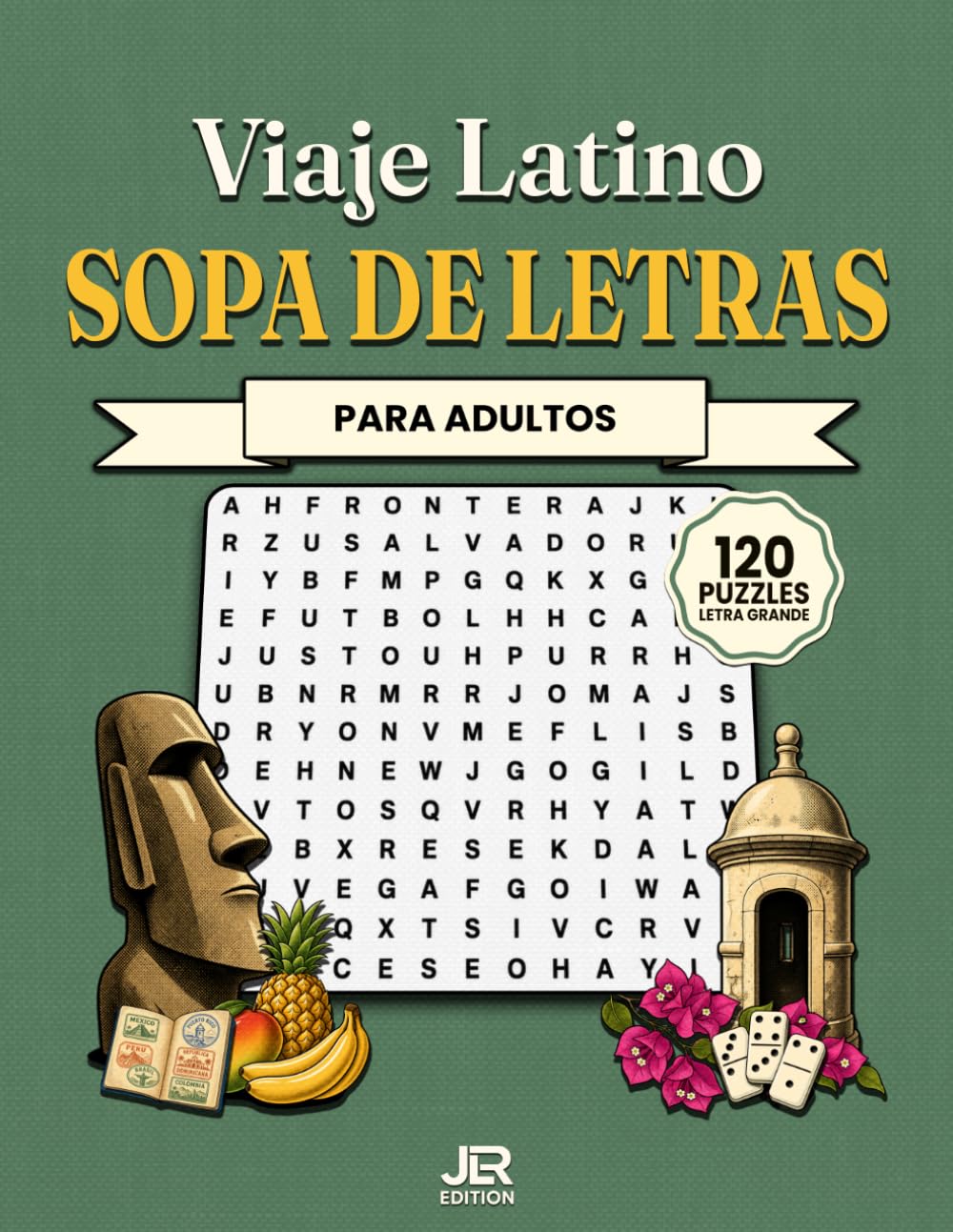 Viaje Latino Sopa de Letras para Adultos: 120 Puzzles con Letra Grande en Español para Personas Mayores | Cultura, Tradiciones y Datos Curiosos de Latinoamérica