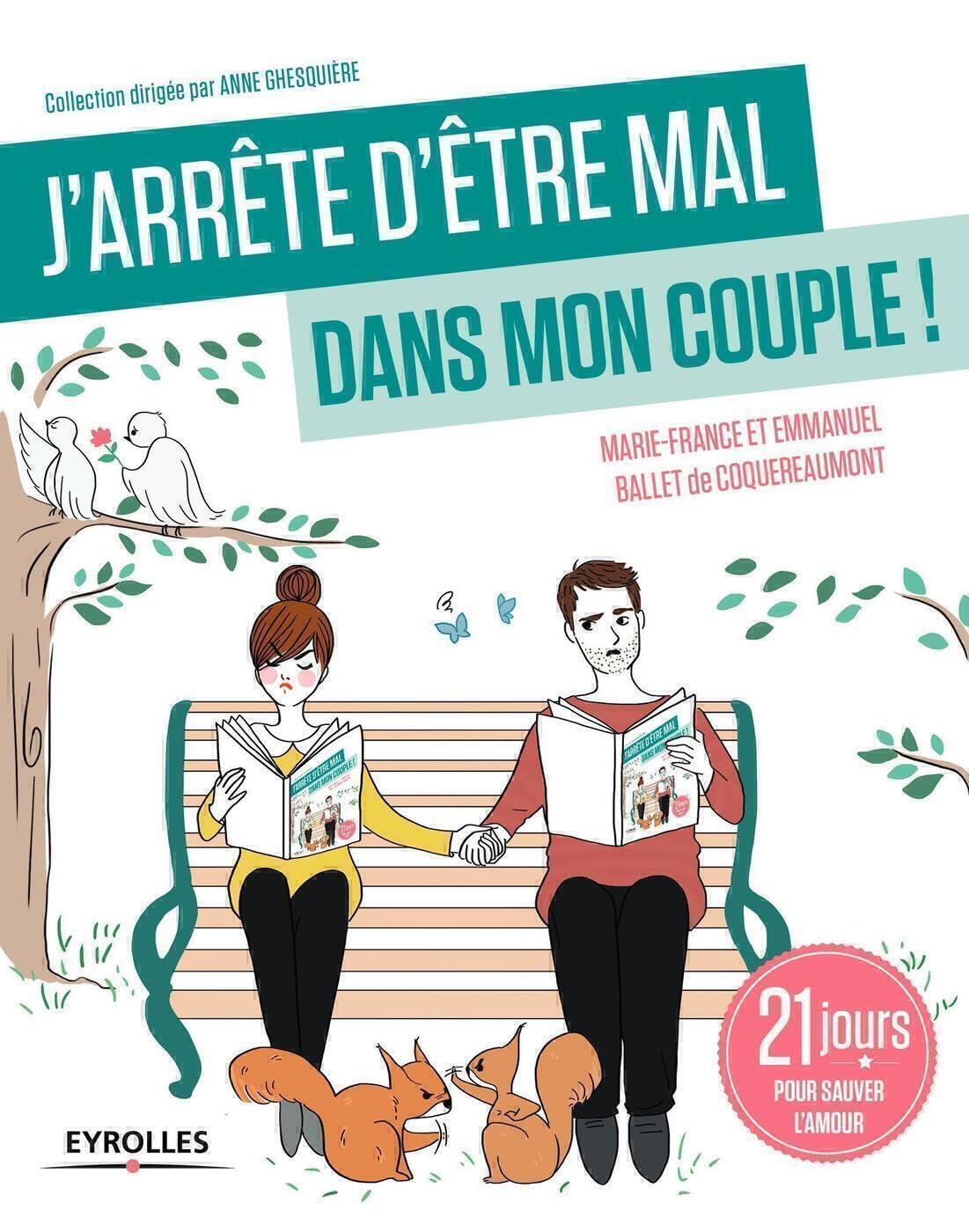 J'arrête d'être mal dans mon couple !: 21 jours pour sauver l'amour.