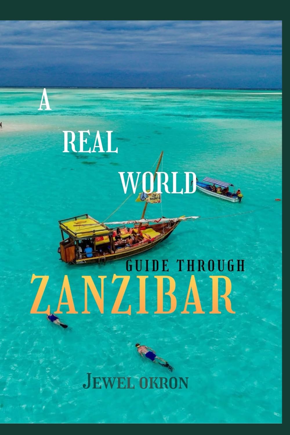 A REAL WORLD GUIDE THROUGH ZANZIBAR