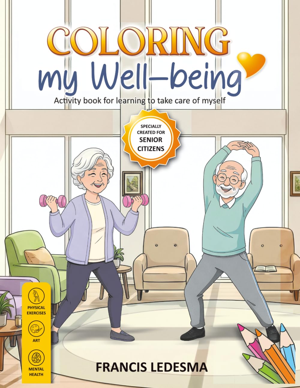 COLORING MY WELL-BEING: Activity Book to Learn How to Care for Myself