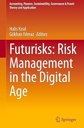 Futurisks: Risk Management in the Digital Age (Accounting, Finance, Sustainability, Governance & Fraud: Theory and Application)