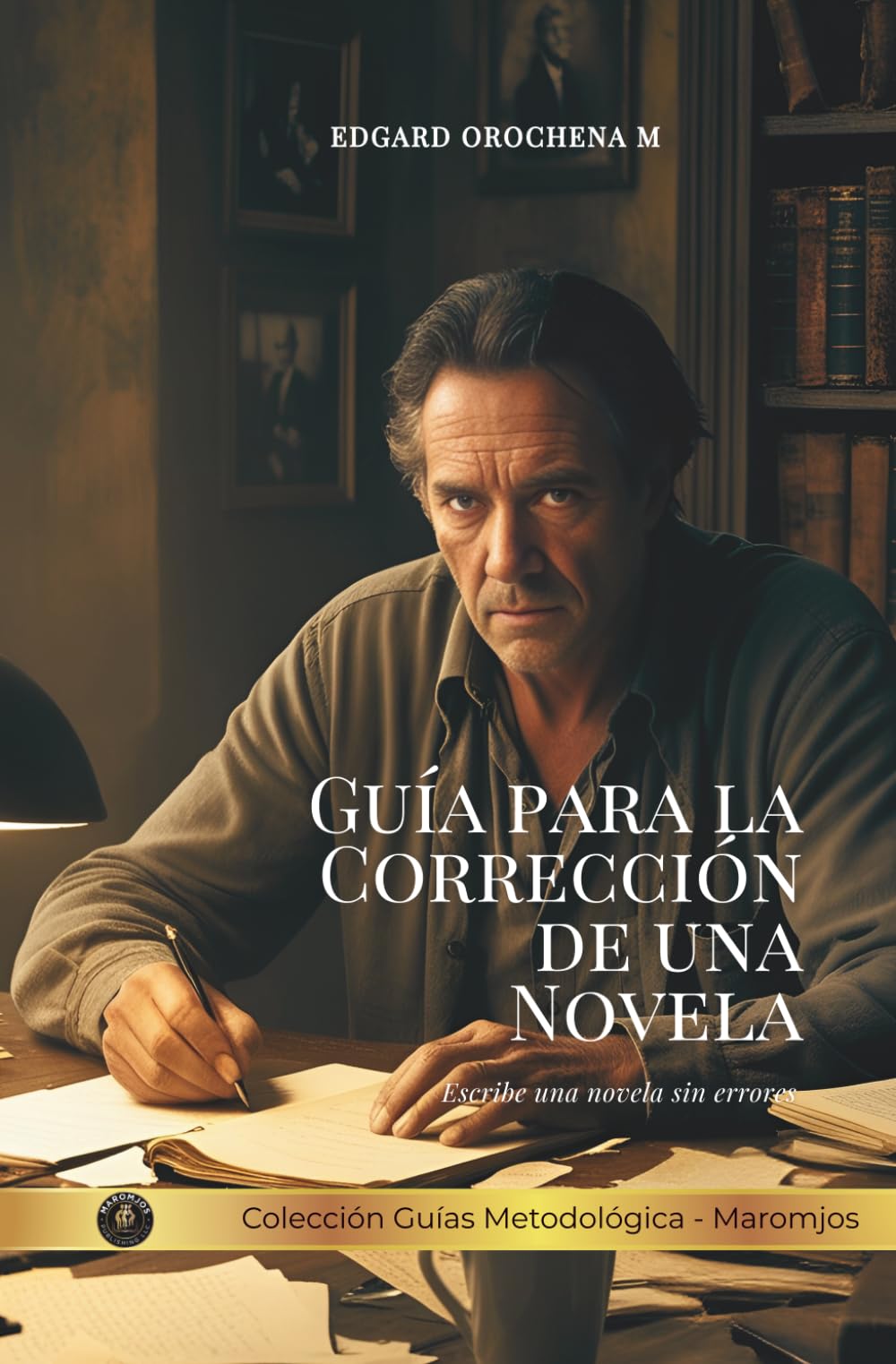 Guía para la corrección de una novela: Guía Metodológica (Libros Metodológicos)