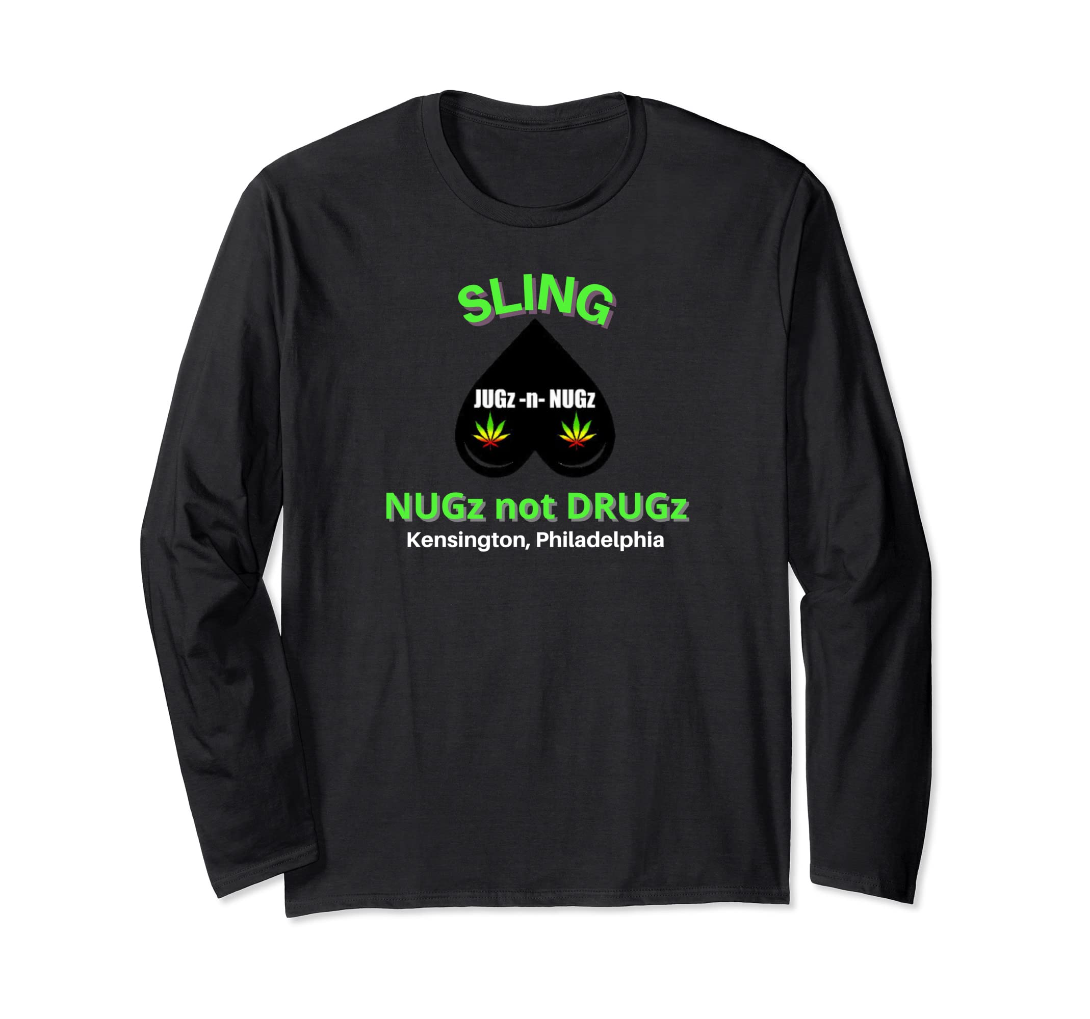 NUGz not DRUGz Long Sleeve T-Shirt