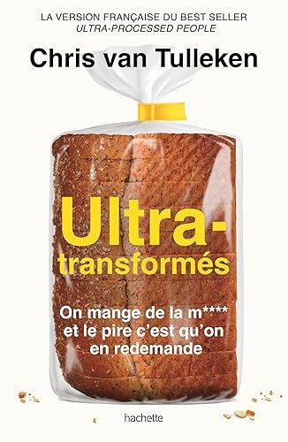 Ultra-transformés: On mange de la m**** et le pire c'est qu'on en redemande