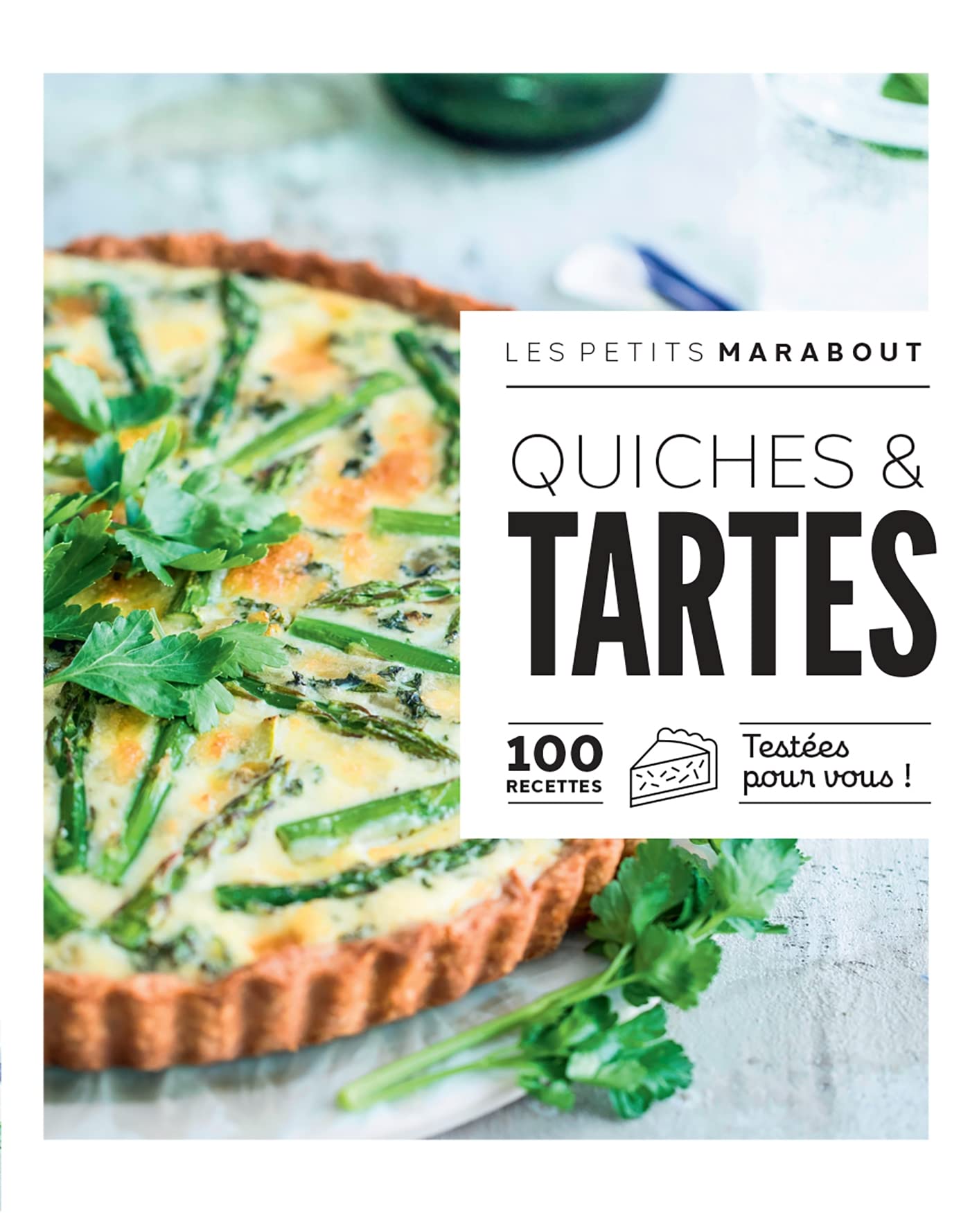 Les petits Marabout - Quiches et tartes: 100 recettes testées pour vous !: 31645