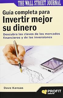 Guia Completa para Invertir Mejor Su Dinero: Descubra las Claves de lo