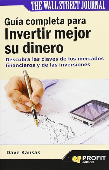 Guia Completa para Invertir Mejor Su Dinero: Descubra las Claves de lo