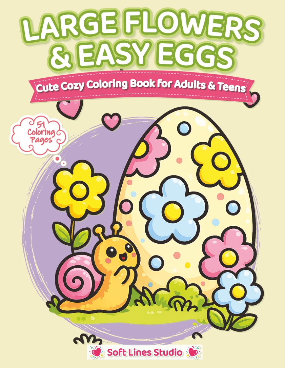 Large Flowers & Easy Eggs — Very Large-Print Coloring Book for Adults & Seniors: Extra-large floral coloring book with bold outlines and super easy ... seniors. (Bold & Easy Cozy Coloring Books)