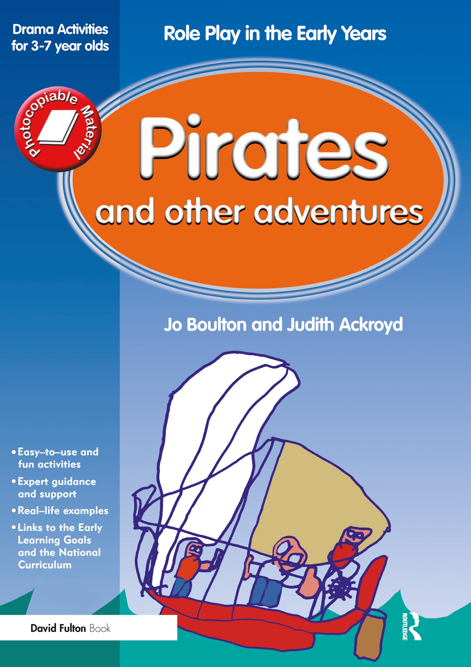 Pirates and Other Adventures: Role Play in the Early Years Drama Activities for 3-7 year-olds
