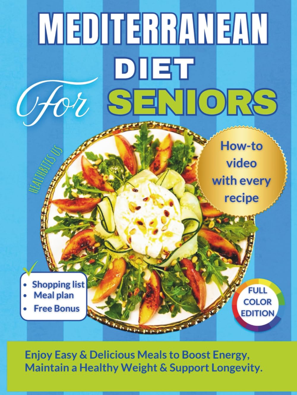MEDITERRANEAN DIET FOR SENIORS: Easy 30-Minute Mediterranean Meals to Boost Energy, Support Healthy Weight and Longevity — with QR Recipe Videos (