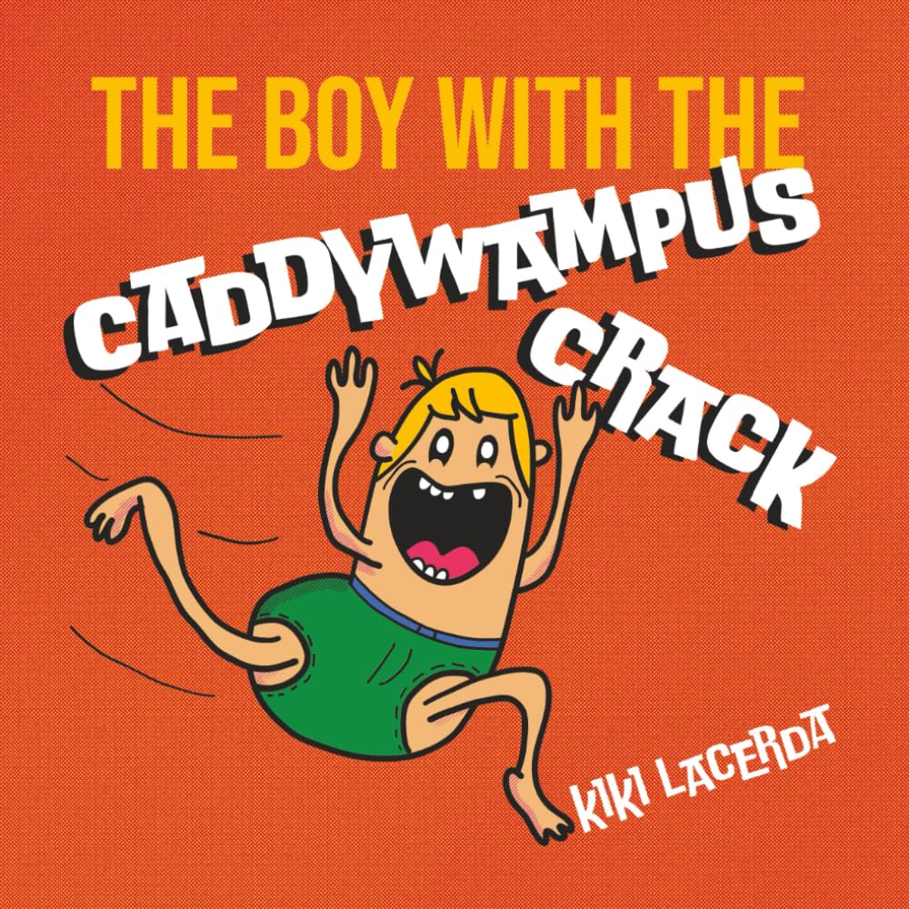 The Boy with the Caddywampus Crack: A Silly, Body Positive Children's Picture Book That Teaches Kids About Differences, Disabilities, and Discovering Your Body's Unique, Amazing Talents