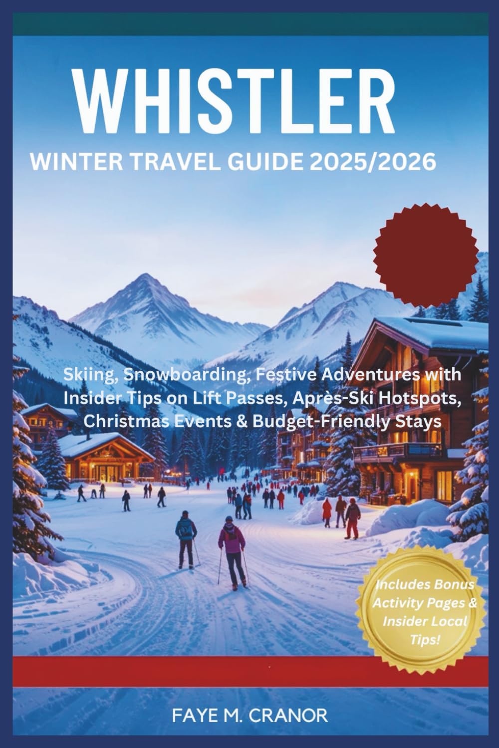Whistler Winter Travel Guide 2025: Skiing, Snowboarding, Festive Adventures with Insider Tips on Lift Passes, Après-Ski Hotspots, Christmas Events & Budget-Friendly Stays.