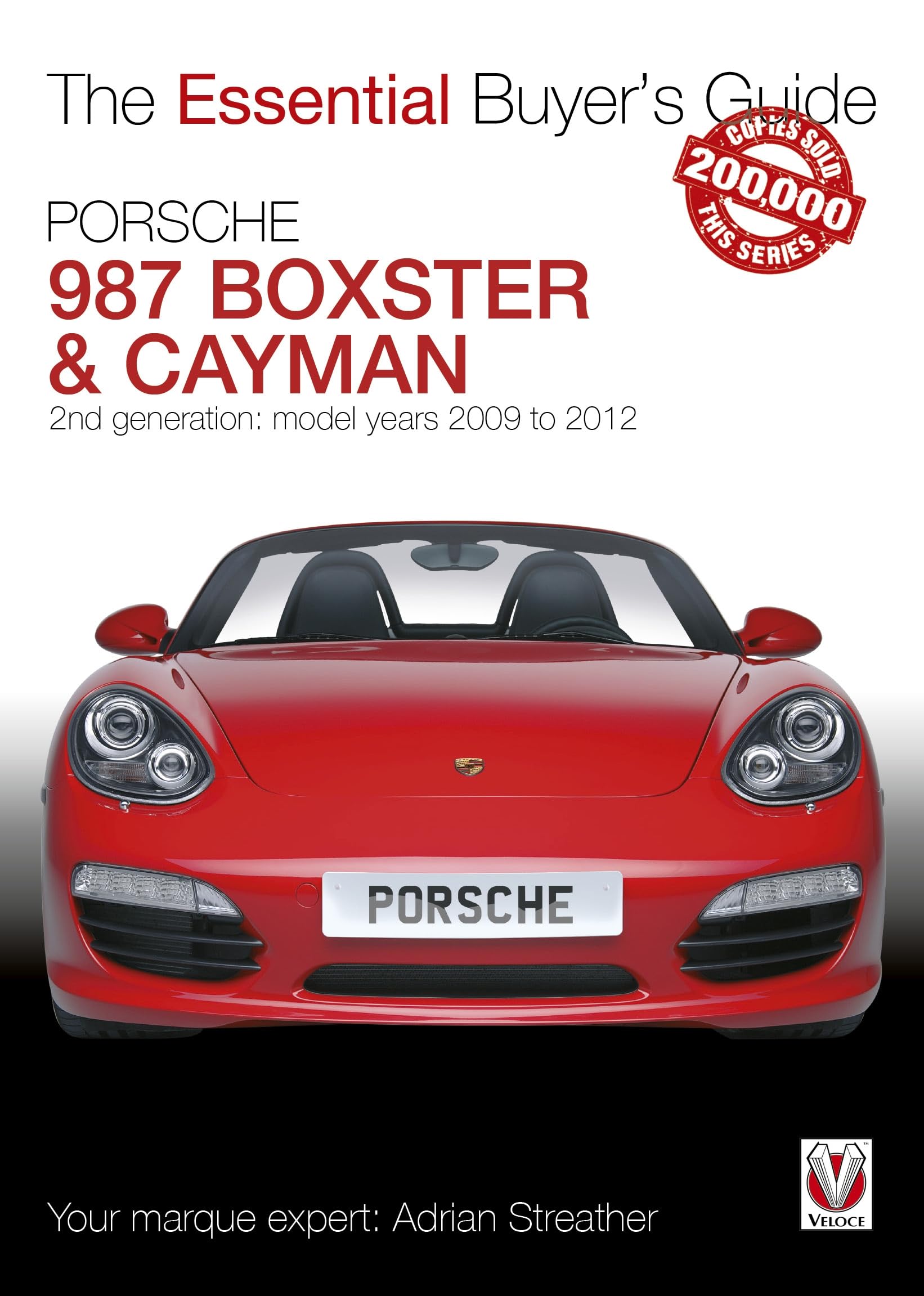 Porsche 987 Boxster & Cayman: 2nd generation - Model years 2009 to 2012 Boxster, S, Spyder & Black Editions; Cayman, S, R & Black Editions (Essential Buyer's Guide)