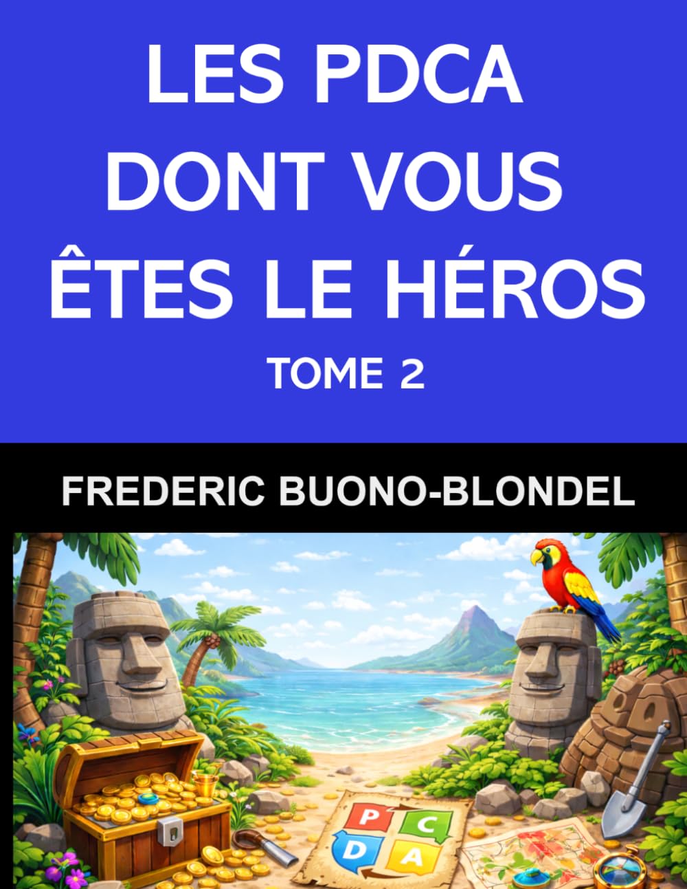 LES PDCA DONT VOUS ÊTES LE HEROS: TOME 2