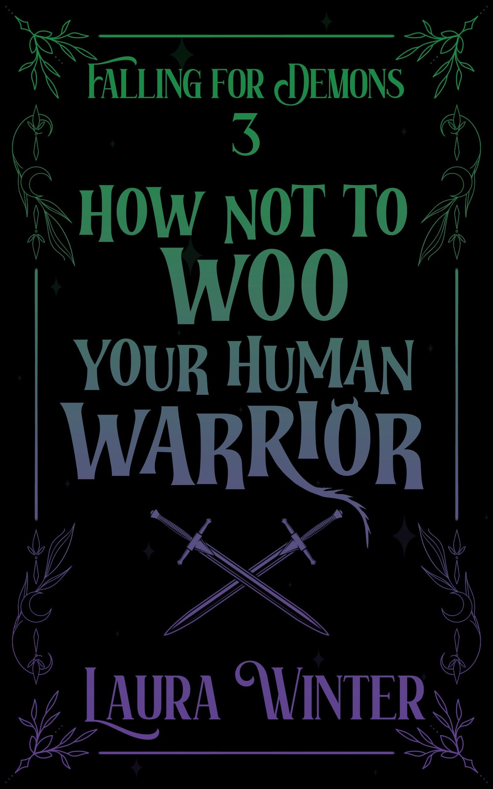 How Not to Woo Your Human Warrior