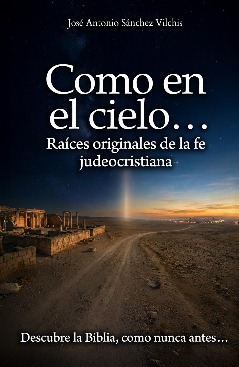 Como en el cielo…: Raíces originales de la fe judeocristiana